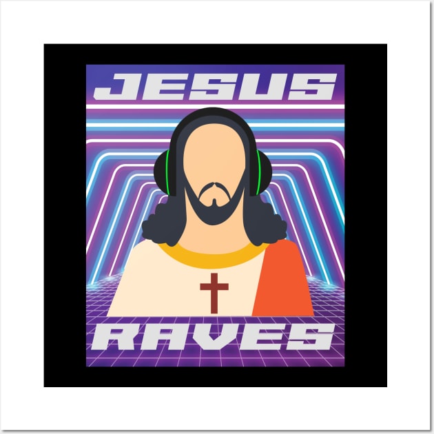 Jesus Raves Vintage EDM Techno Wall Art by shirtontour